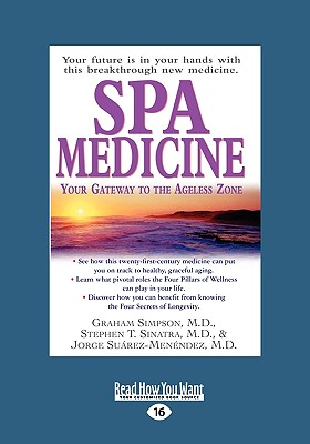 Spa Medicine: Your Gateway to the Ageless Zone (Easyread Large Edition) - Simpson, Graham