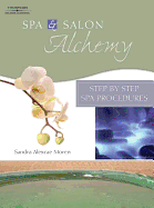 Spa & Salon Alchemy: Step by Step Spa Procedures