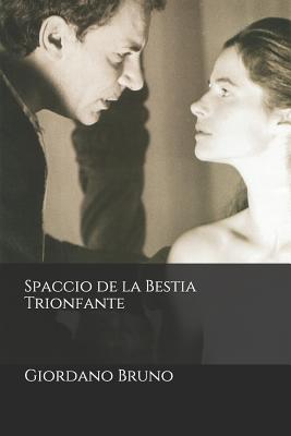 Spaccio de la Bestia Trionfante - Libri, Artemide (Editor), and Bruno, Giordano