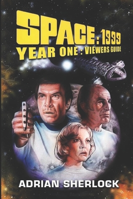 Space: 1999 Year One Viewer's Guide - Sherlock, Adrian