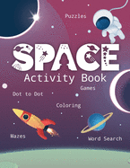 Space Activity Book: Games, Coloring, Puzzles, Sudoku, Word Search, Cut and Glue, and More! Learn the Planets of the Solar System with this Fun Workbook Full of Activities.