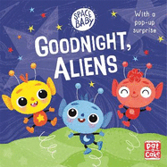 Space Baby: Goodnight, Aliens!: A touch-and-feel board book with a pop-up surprise