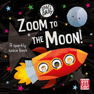 Space Baby: Zoom to the Moon!: A first shiny space adventure touch-and-feel board book