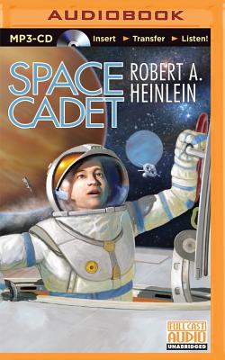 Space Cadet - Heinlein, Robert A, and Baker, David (Read by), and The Full Cast Family (Read by)