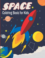 Space Coloring Book for Kids: Fantastic Outer Space Coloring with Planets, Astronauts, Space Ships, Rockets Kids Coloring Books