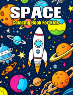 Space Coloring Book For Kids: Fun and Amazing Coloring Pages Cosmic Colors & Stellar Mazes Space Adventures for (Children's Coloring Books)