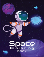 Space Coloring Book: Fun Outer Space Coloring Pages with Planets, Stars, Astronauts, Spaceships, Rockets and More, Children's Space & Solar System Coloring Book