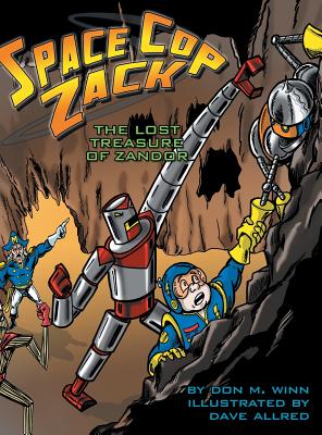 Space Cop Zack: The Lost Treasure of Zandor - Winn, Don M