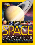 Space Encyclopedia: A Tour of Our Solar System and Beyond
