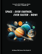 Space: Ever Farther, Ever Faster - Now!