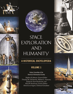 Space Exploration and Humanity: A Historical Encyclopedia [2 Volumes]