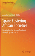 Space Fostering African Societies: Developing the African Continent Through Space, Part 1