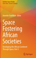 Space Fostering African Societies: Developing the African Continent Through Space, Part 3