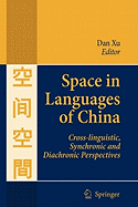 Space in Languages of China: Cross-linguistic, Synchronic and Diachronic Perspectives