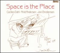 Space is the Place - Carsten Dahl/Arild Andersen/Jon Christensen