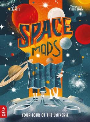 Space Maps: Your Tour of the Universe - Albanese, Lara
