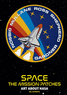 Space Mission Patches: A Collection Used by NASA