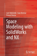 Space Modeling with Solidworks and Nx