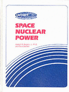 Space Nuclear Power - Buden, David, and Angelo, Joseph A.