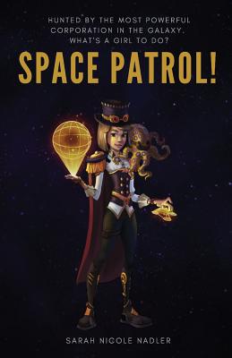 Space Patrol! - Nadler, Sarah Nicole
