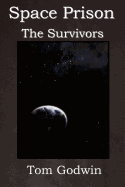 Space Prison: The Survivors (the Science Fiction Thriller Classic!)