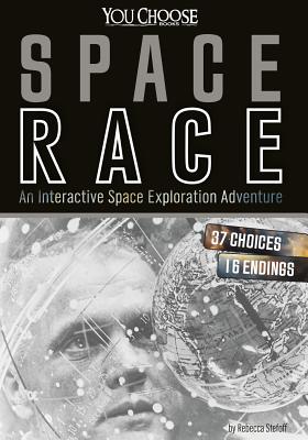 Space Race: An Interactive Space Exploration Adventure - Stefoff, Rebecca