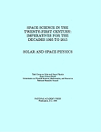 Space science in the twenty-first century : imperatives for the decades 1995-2015.