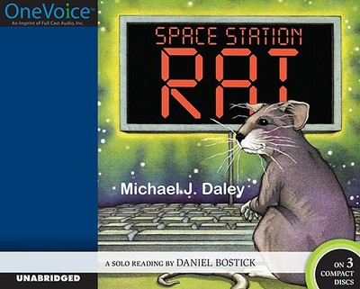 Space Station Rat - Daley, Michael J, and Bostick, Daniel (Read by)