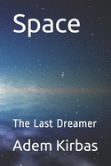 Space: The Last Dreamer