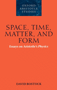 Space, Time, Matter, and Form: Essays on Aristotle's Physics