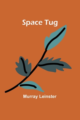 Space Tug - Leinster, Murray