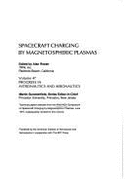 Spacecraft Charging by Magnetospheric Plasmas: Technical Papers Selected from the AIAA/Agu Symposium on Spacecraft Charging by Magnetospheric Plasmas, - Rosen, Alan (Editor), and American Geophysical Union