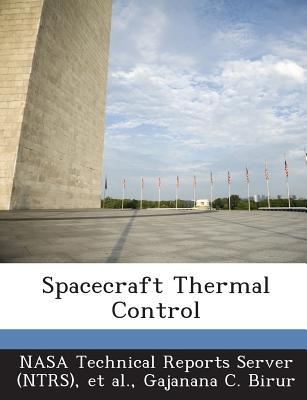 Spacecraft Thermal Control - Nasa Technical Reports Server (Ntrs) (Creator), and Et Al (Creator), and Birur, Gajanana C