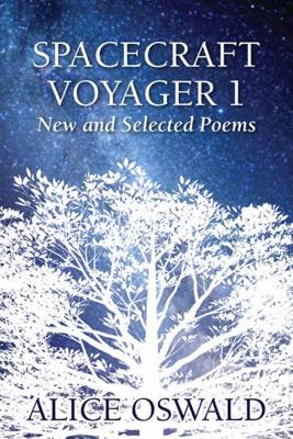 Spacecraft Voyager 1: New and Selected Poems - Oswald, Alice