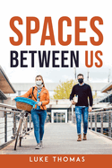 Spaces Between Us