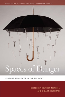 Spaces of Danger: Culture and Power in the Everyday - Merrill, Heather (Editor), and Hoffman, Lisa M (Editor)
