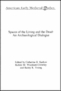 Spaces of the Living and the Dead: An Archaeological Dialogue