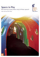 Spaces to Play: More Listening to Young Children Using the Mosaic Approach