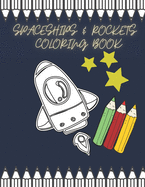 Spaceships & Rockets Coloring Book: For Kids Rocket Spaceship Space Star Children Simple Pictures Galaxy Cosmos