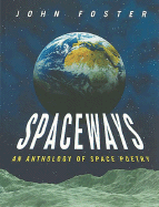 Spaceways: An Anthology of Space Poetry - Foster, John