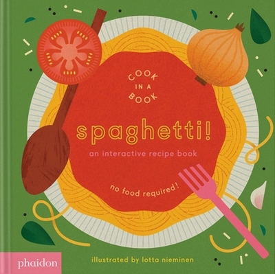 Spaghetti!: An Interactive Recipe Book - Nieminen, Lotta