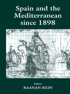 Spain and the Mediterranean Since 1898