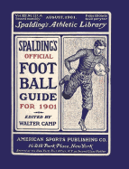 Spalding's Official Football Guide for 1901 - Camp, Walter Chauncey (Editor)