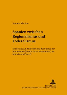 Spanien Zwischen Regionalismus Und F÷deralismus: Entstehung Und ...