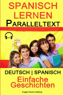 Spanisch Lernen Paralleltext - Einfache Geschichten (Deutsch - Spanisch) Bilingual