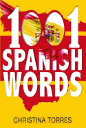 Spanish: 1001 Spanish Words, Increase Your Vocabulary with the Most Used Words in the Spanish Language