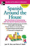 Spanish Around the House: The Quick Guide to Communicating with Your Spanish-Speaking Employees