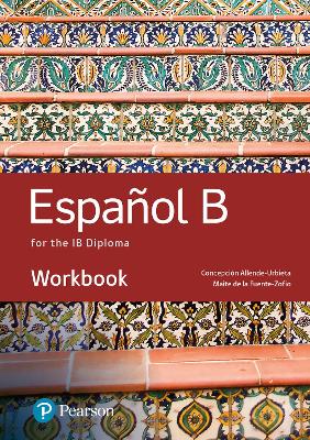 Spanish B for the IB Diploma Workbook - Allende, Concepcion, and Fuente-Zofio, Maria