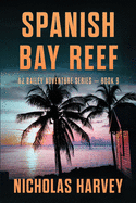 Spanish Bay Reef: AJ Bailey Adventure Series - Book Nine