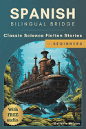 Spanish Bilingual Bridge: Classic Science Fiction Stories for Beginners
